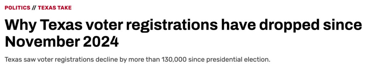 Why Texas voter registrations have dropped since November 2024