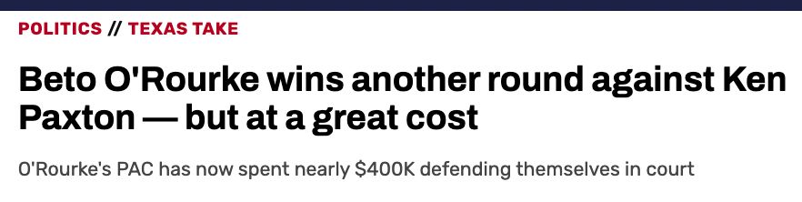 Headline: Beto O'RourKe wins another round against Ken Paxton — but at a great cost.