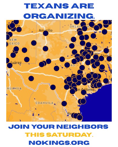 Texans are organizing. Join your neighbors this Saturday. Nokings.org